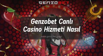 Genzobet Canlı Casino Hizmeti Nasıl